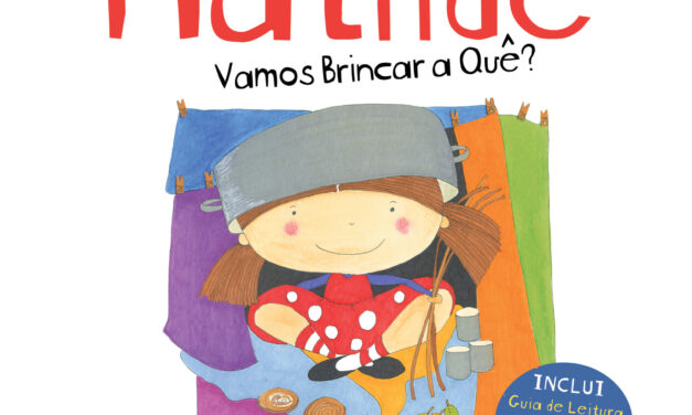 Matilde: Vamos brincar a quê?